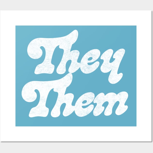 They/Them Pronouns - Retro Style Typography Design Wall Art by DankFutura